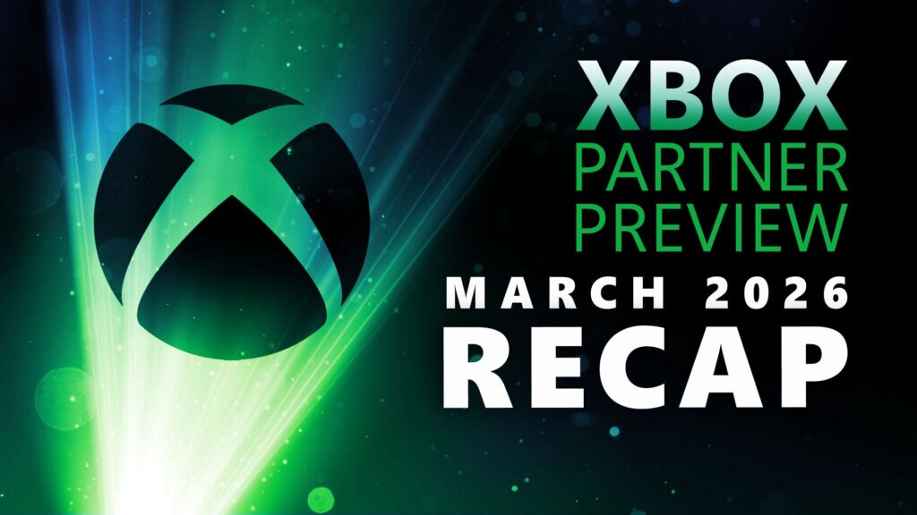 Xbox Partner Preview March 2026 reveals all upcoming games